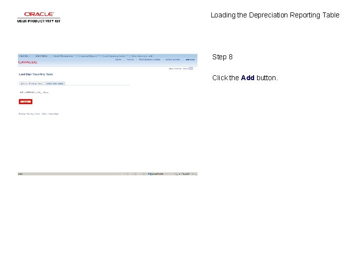 Loading the Depreciation Reporting Table Step 8 Click the Add button. 