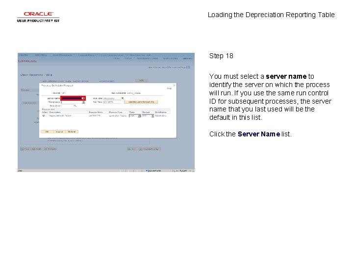 Loading the Depreciation Reporting Table Step 18 You must select a server name to