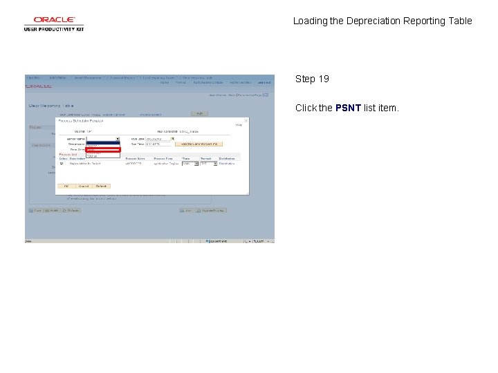 Loading the Depreciation Reporting Table Step 19 Click the PSNT list item. 