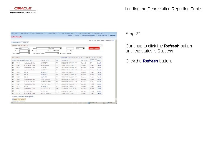 Loading the Depreciation Reporting Table Step 27 Continue to click the Refresh button until