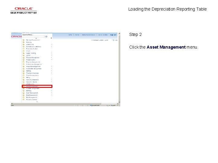 Loading the Depreciation Reporting Table Step 2 Click the Asset Management menu. 
