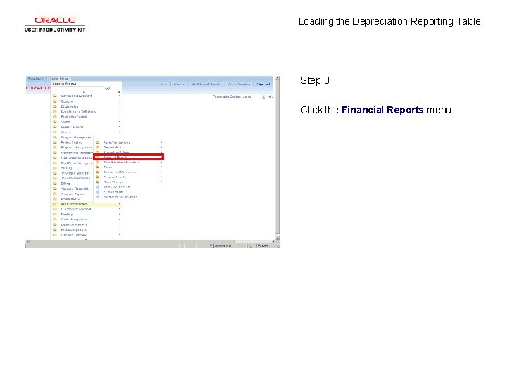 Loading the Depreciation Reporting Table Step 3 Click the Financial Reports menu. 