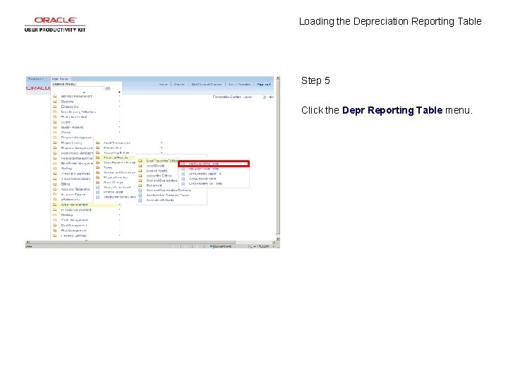 Loading the Depreciation Reporting Table Step 5 Click the Depr Reporting Table menu. 