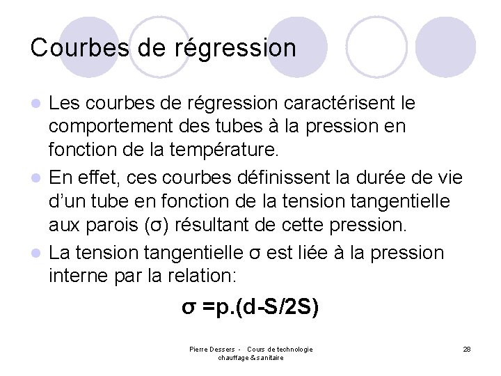 Courbes de régression Les courbes de régression caractérisent le comportement des tubes à la