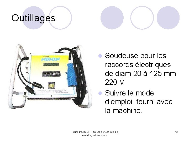 Outillages Soudeuse pour les raccords électriques de diam 20 à 125 mm 220 V