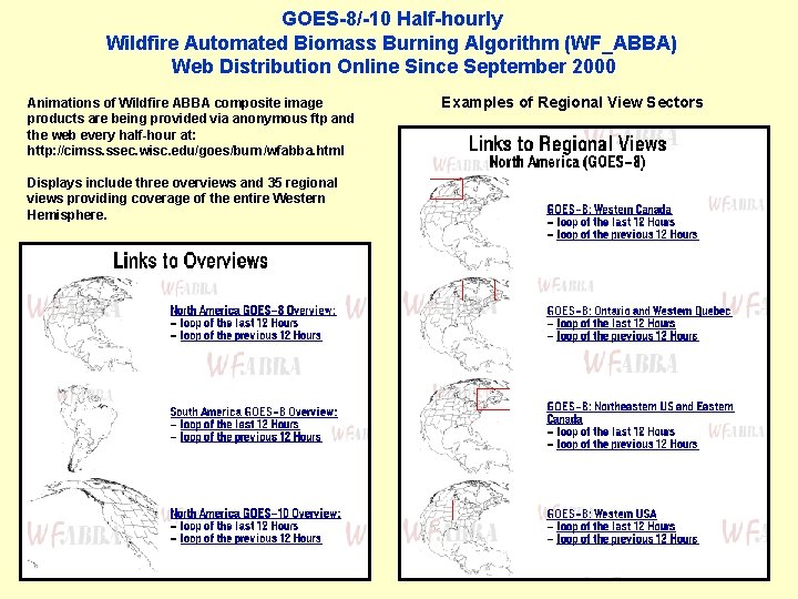 GOES-8/-10 Half-hourly Wildfire Automated Biomass Burning Algorithm (WF_ABBA) Web Distribution Online Since September 2000