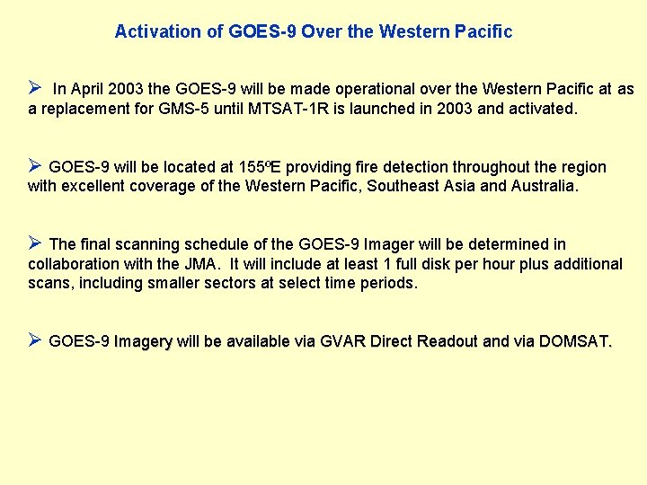 Activation of GOES-9 Over the Western Pacific Ø In April 2003 the GOES-9 will