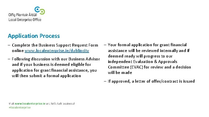 Application Process - Complete the Business Support Request Form - Your formal application for