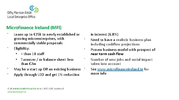 Microfinance Ireland (MFI) ⁻ ⁻ Loans up to € 25 k to newly established