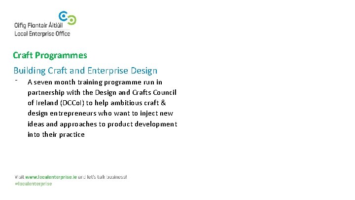 Craft Programmes Building Craft and Enterprise Design ⁻ A seven month training programme run