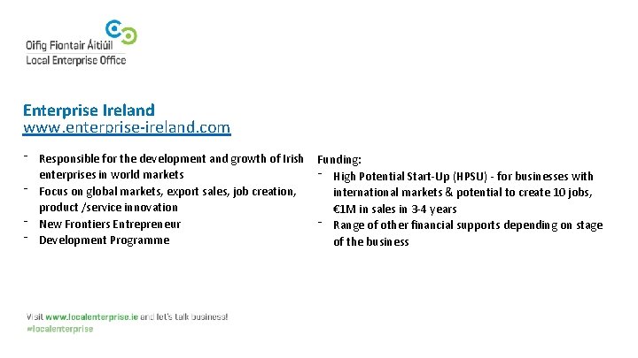 Enterprise Ireland www. enterprise-ireland. com ⁻ Responsible for the development and growth of Irish