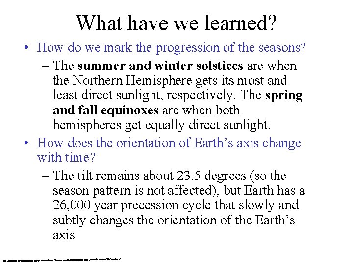 What have we learned? • How do we mark the progression of the seasons?