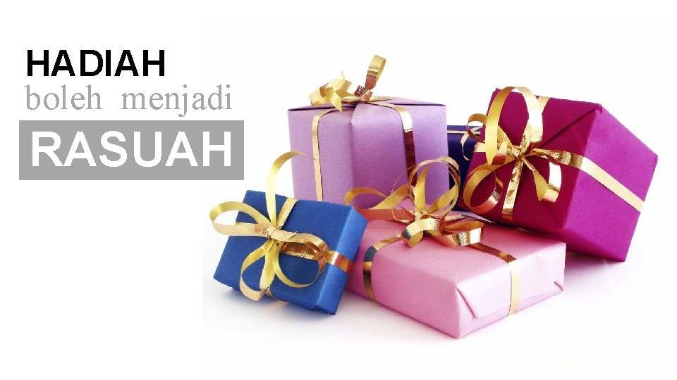 HADIAH boleh menjadi RASUAH 