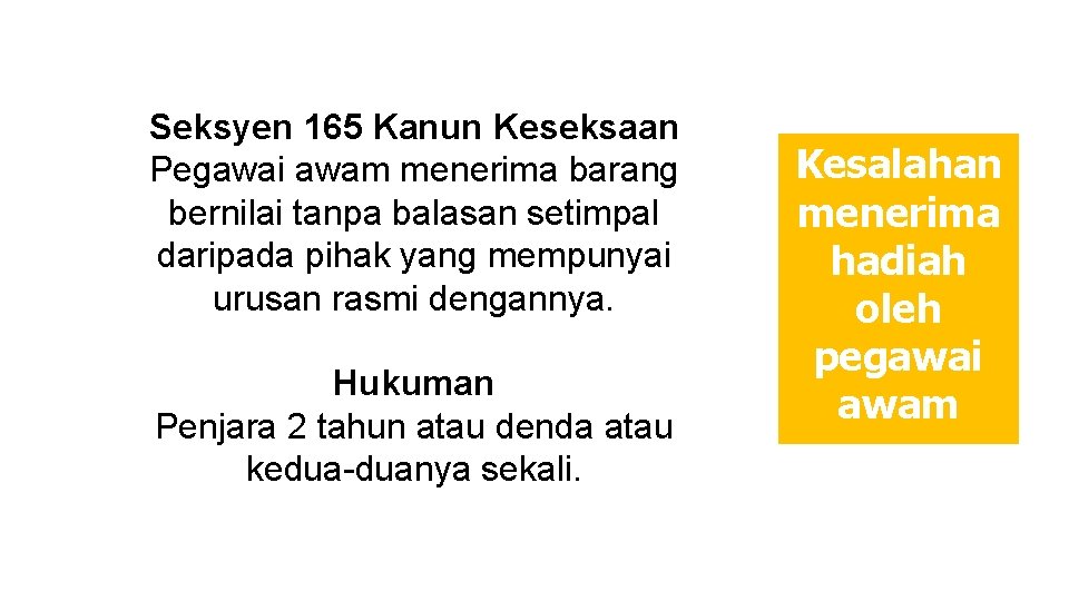 Seksyen 165 Kanun Keseksaan Pegawai awam menerima barang bernilai tanpa balasan setimpal daripada pihak