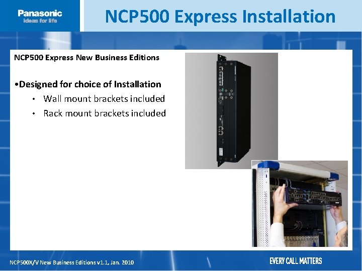 NCP 500 Express Installation NCP 500 Express New Business Editions • Designed for choice