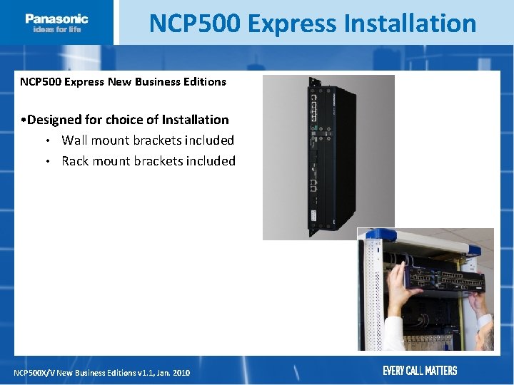 NCP 500 Express Installation NCP 500 Express New Business Editions • Designed for choice NCP 500 Express Installation NCP 500 Express New Business Editions • Designed for choice