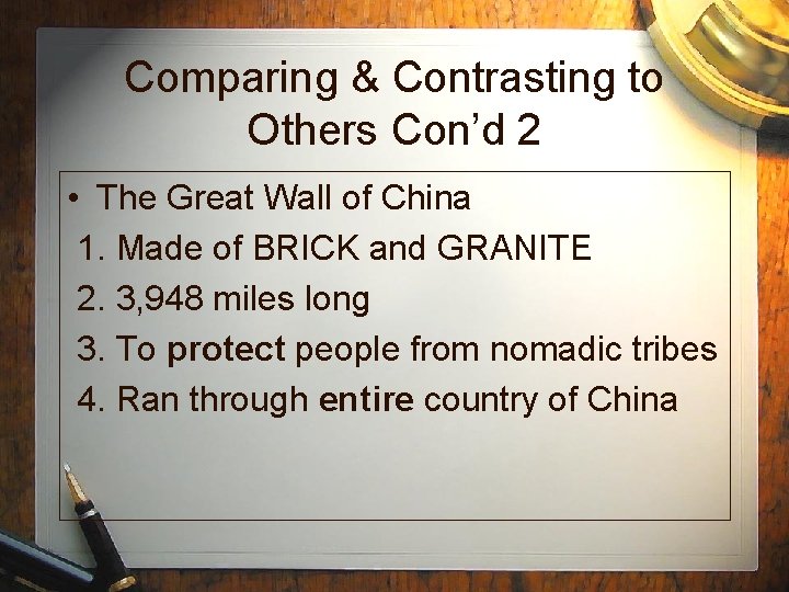 Comparing & Contrasting to Others Con’d 2 • The Great Wall of China 1.
