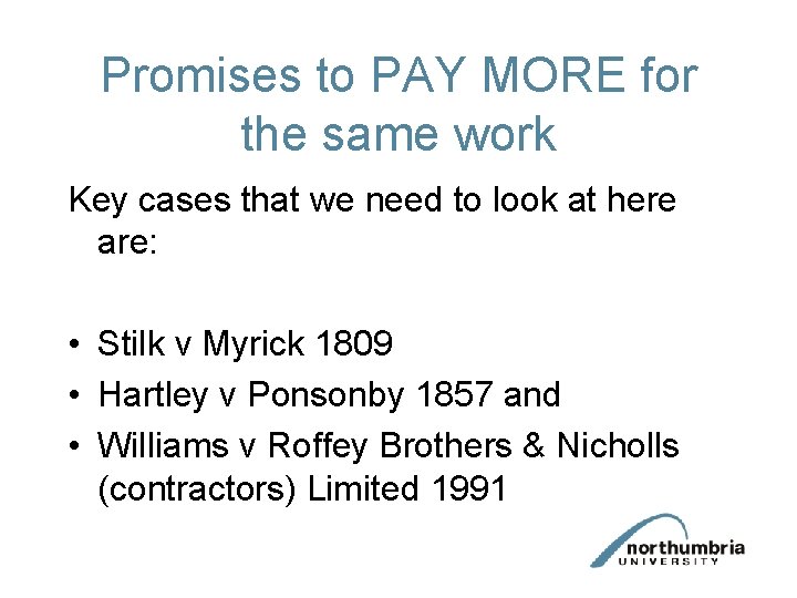 Promises to PAY MORE for the same work Key cases that we need to