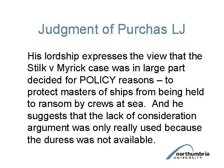 Judgment of Purchas LJ His lordship expresses the view that the Stilk v Myrick