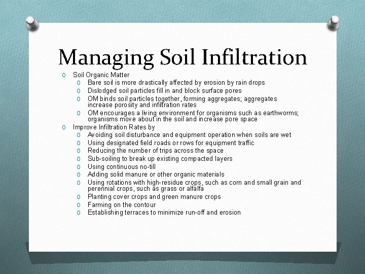 Managing Soil Infiltration O O Soil Organic Matter O Bare soil is more drastically