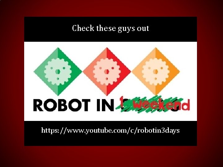 Check these guys out https: //www. youtube. com/c/robotin 3 days 