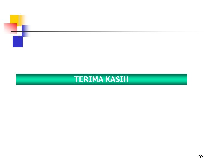 TERIMA KASIH 32 TERIMA KASIH 32