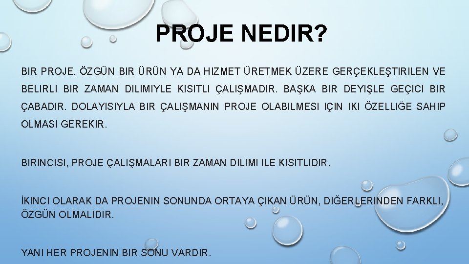 PROJE NEDIR? BIR PROJE, ÖZGÜN BIR ÜRÜN YA DA HIZMET ÜRETMEK ÜZERE GERÇEKLEŞTIRILEN VE