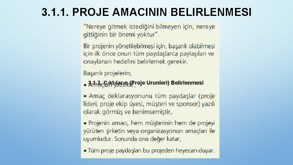 3. 1. 1. PROJE AMACININ BELIRLENMESI 3. 1. 2. C›kt›lar›n (Proje Urunleri) Belirlenmesi 