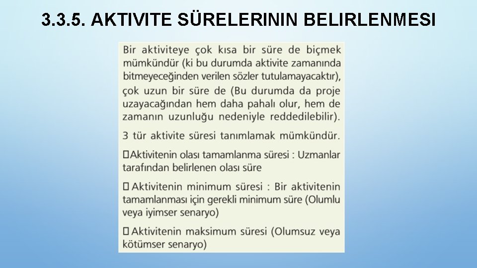 3. 3. 5. AKTIVITE SÜRELERININ BELIRLENMESI 