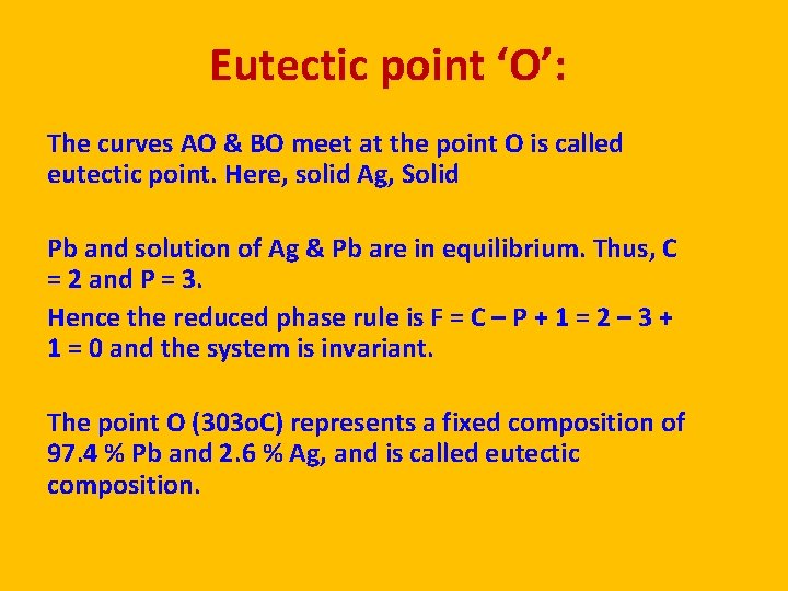 Eutectic point ‘O’: The curves AO & BO meet at the point O is