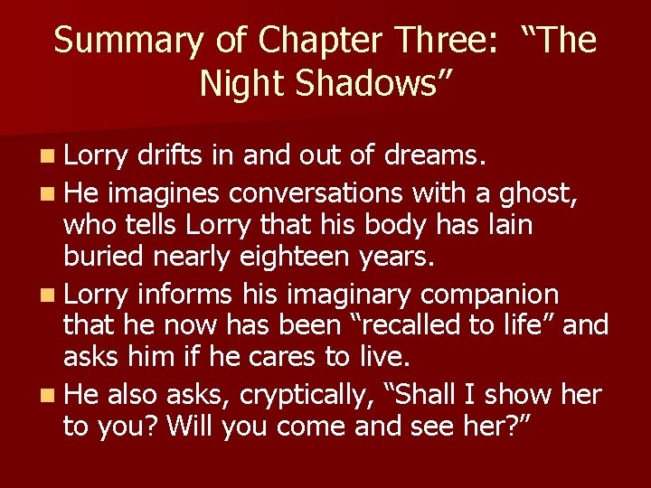 Summary of Chapter Three: “The Night Shadows” n Lorry drifts in and out of