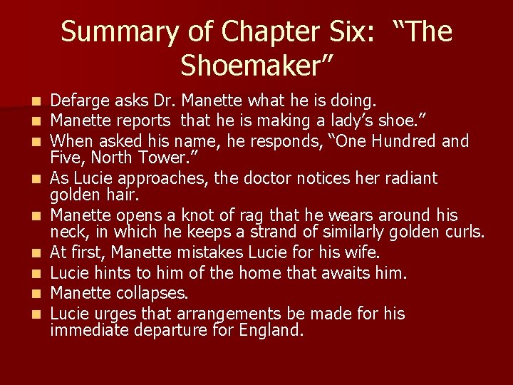 Summary of Chapter Six: “The Shoemaker” n n n n n Defarge asks Dr.