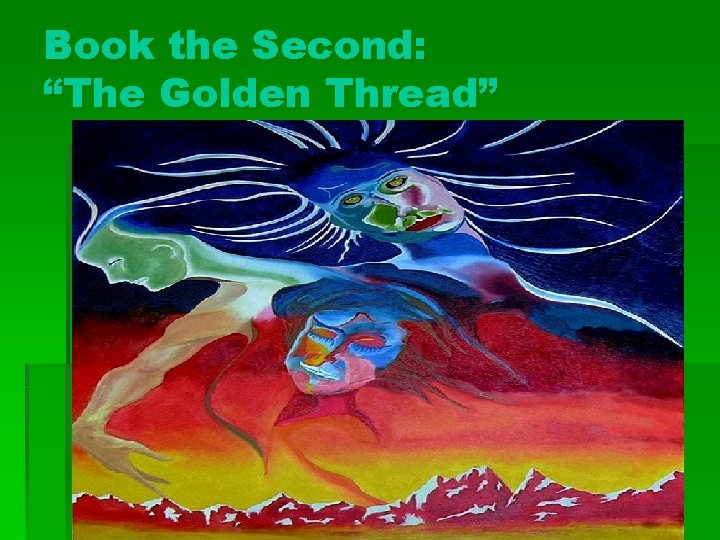 Book the Second: “The Golden Thread” 