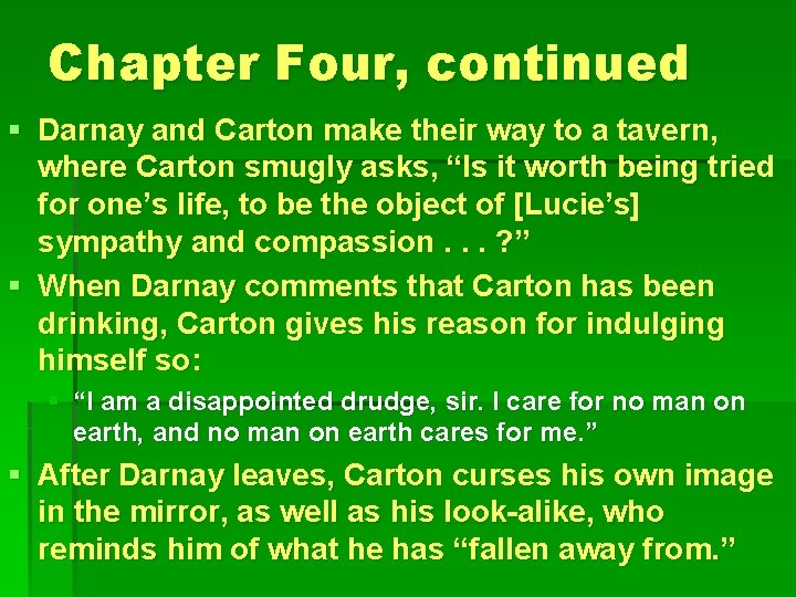 Chapter Four, continued § Darnay and Carton make their way to a tavern, where