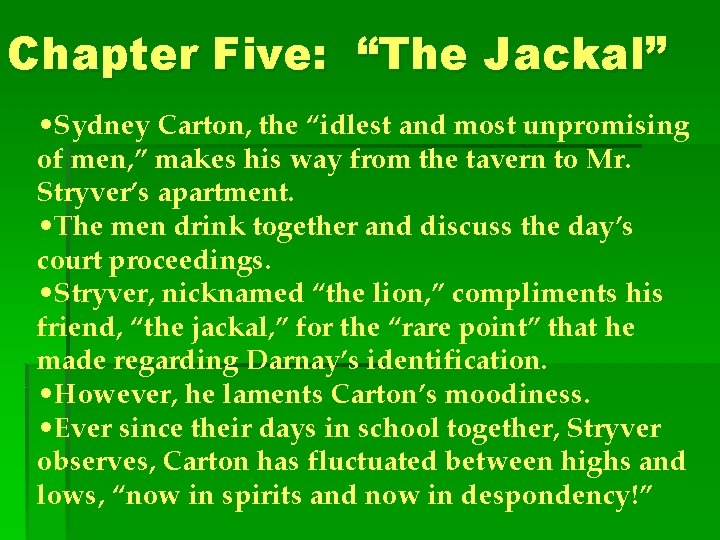 Chapter Five: “The Jackal” • Sydney Carton, the “idlest and most unpromising of men,