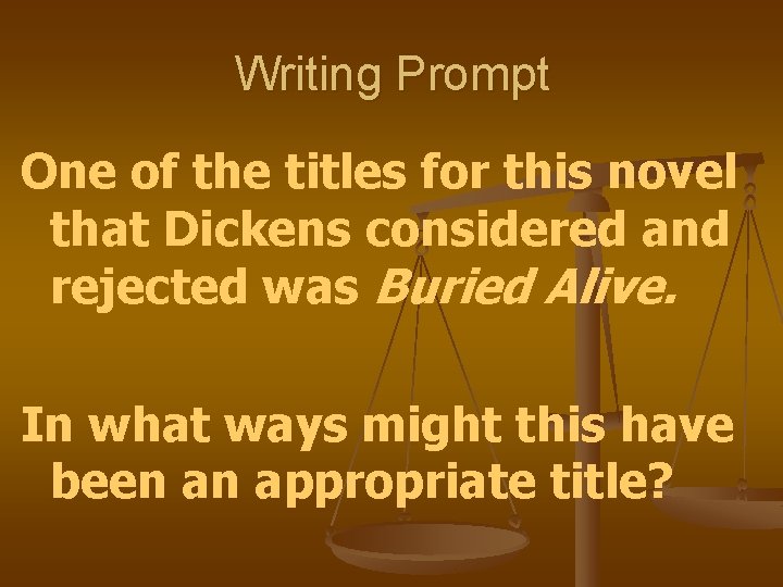 Writing Prompt One of the titles for this novel that Dickens considered and rejected