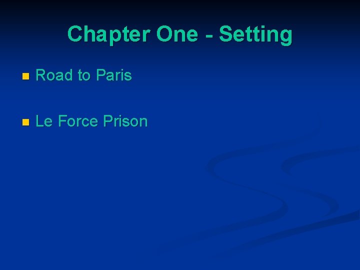 Chapter One - Setting n Road to Paris n Le Force Prison 