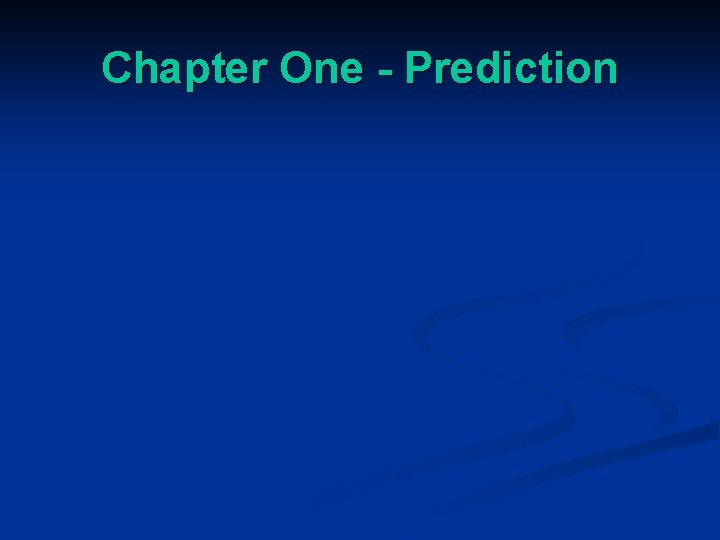 Chapter One - Prediction 