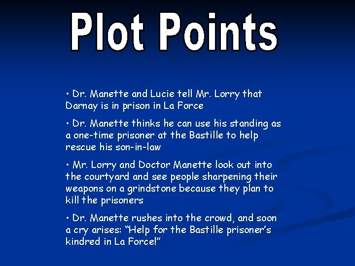  • Dr. Manette and Lucie tell Mr. Lorry that Darnay is in prison