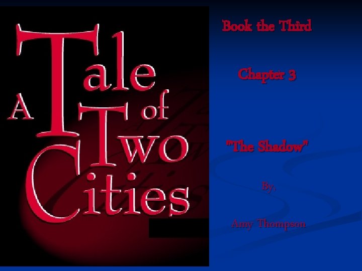 Book the Third Chapter 3 "The Shadow" By, Amy Thompson 