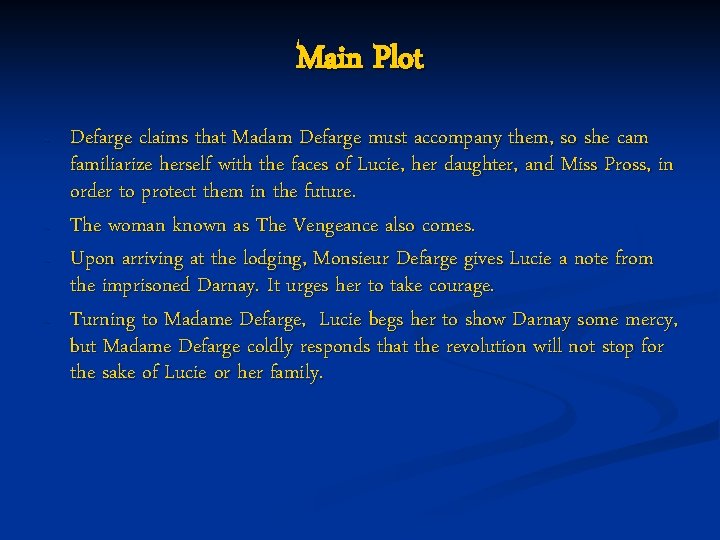 Main Plot ~ ~ Defarge claims that Madam Defarge must accompany them, so she