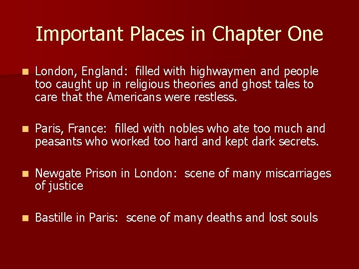 Important Places in Chapter One n London, England: filled with highwaymen and people too