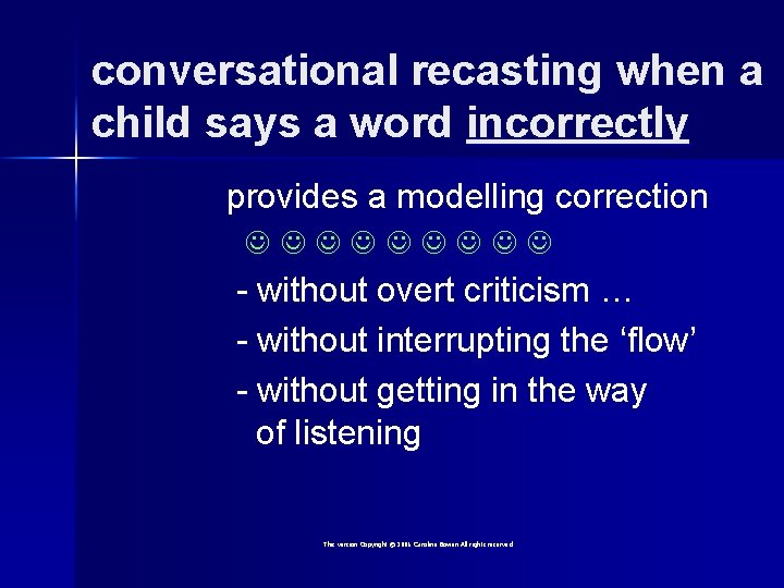 conversational recasting when a child says a word incorrectly provides a modelling correction -