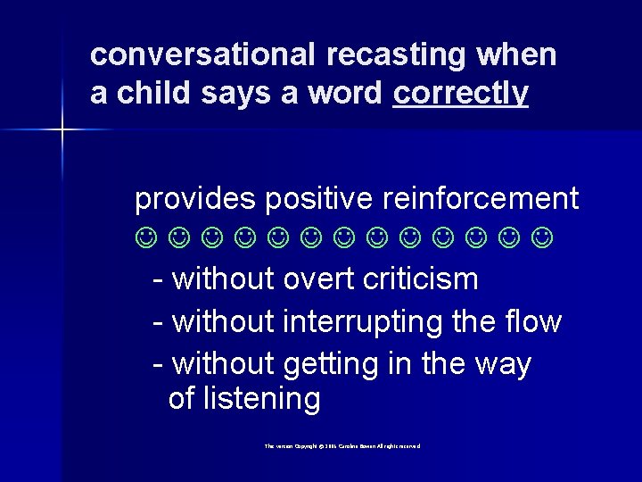conversational recasting when a child says a word correctly provides positive reinforcement - without