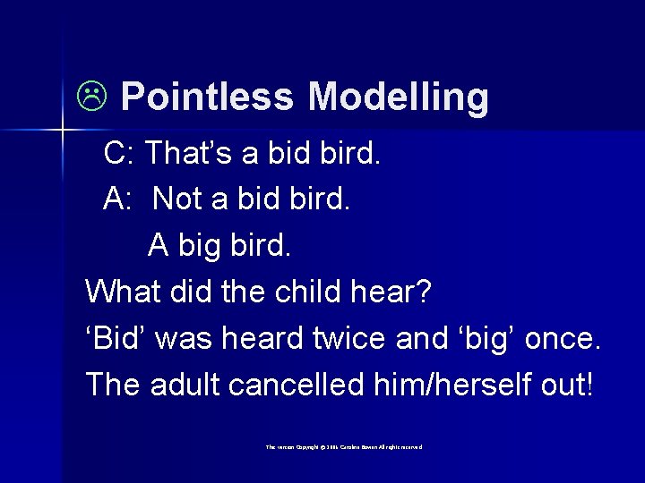  Pointless Modelling C: That’s a bid bird. A: Not a bid bird. A