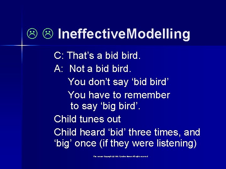  Ineffective. Modelling C: That’s a bid bird. A: Not a bid bird. You