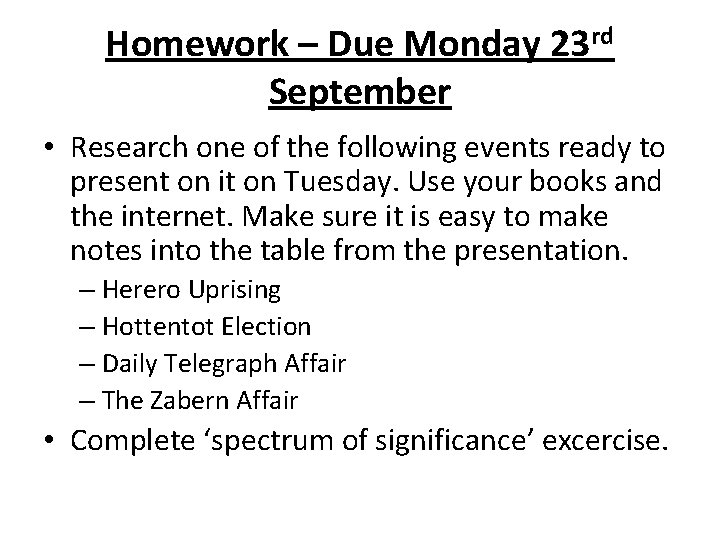 Homework – Due Monday 23 rd September • Research one of the following events