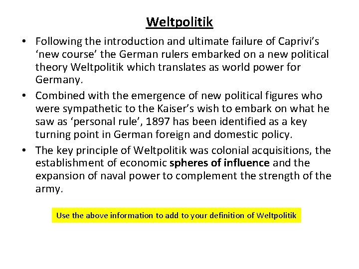 Weltpolitik • Following the introduction and ultimate failure of Caprivi’s ‘new course’ the German