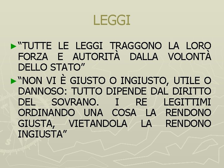 LEGGI ► “TUTTE LE LEGGI TRAGGONO LA LORO FORZA E AUTORITÀ DALLA VOLONTÀ DELLO