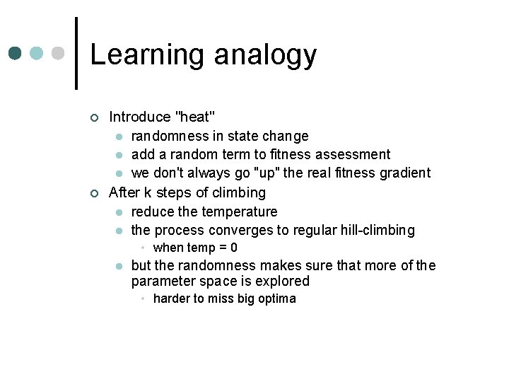 Learning analogy ¢ ¢ Introduce "heat" l randomness in state change l add a